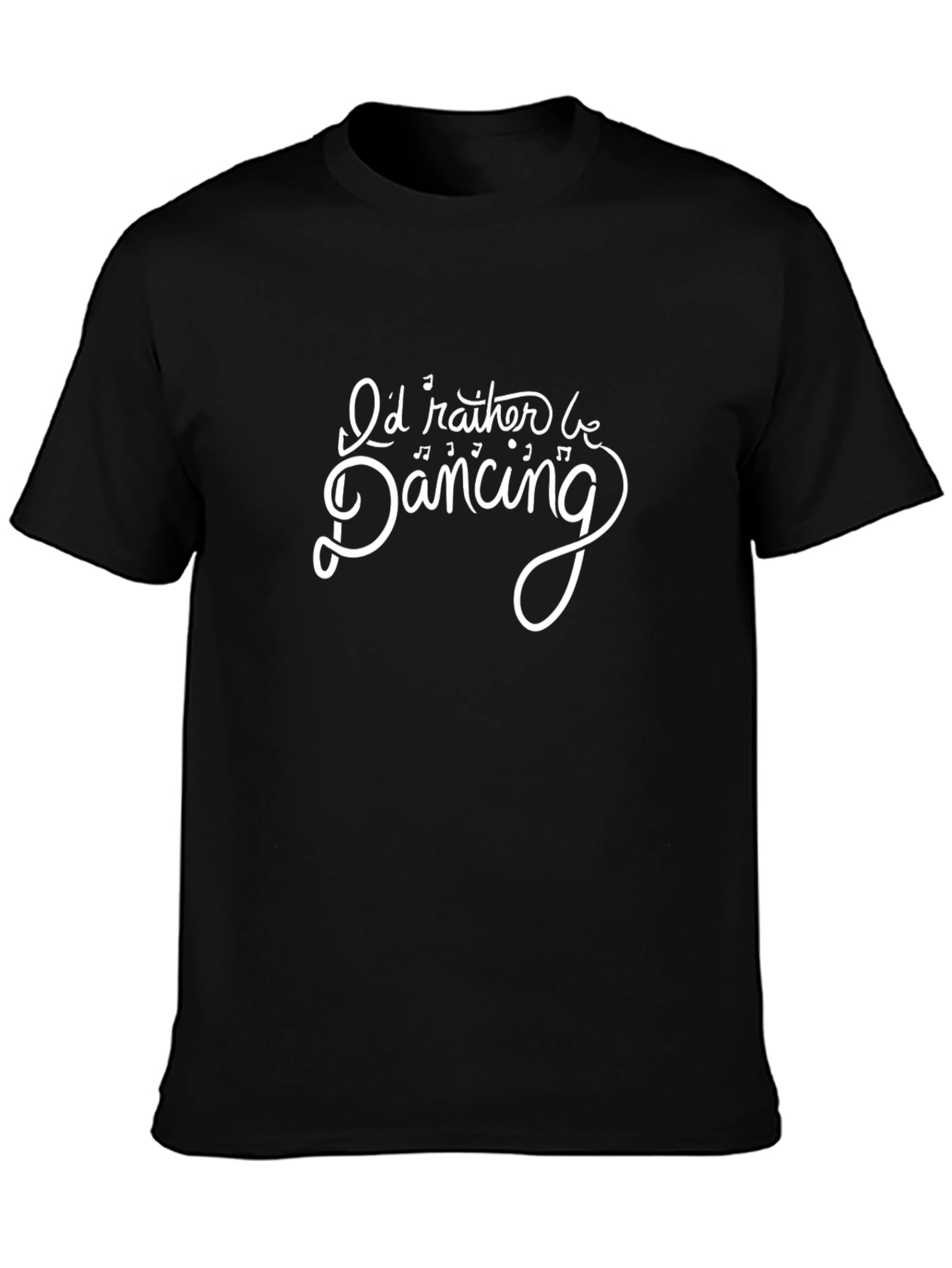 Id Rather Be Dancing T-Shirt