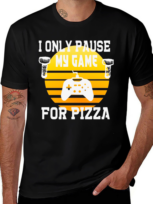 Gamer T-Shirt - I Only Pause My Game For Pizza