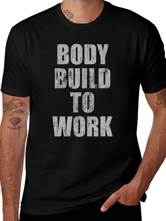 Bodybuilding Workout T-Shirt: Build to Work