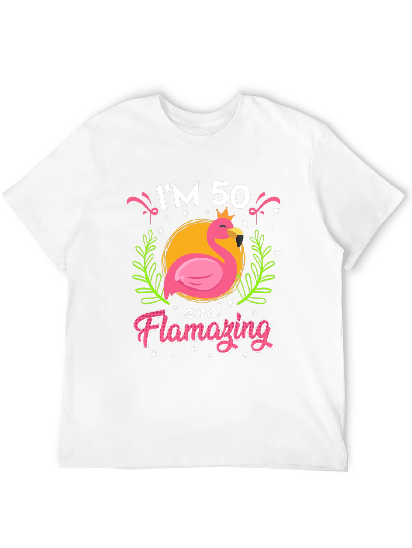 Im 50 and Flamazing T-Shirt