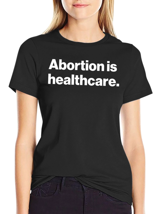 Abortion is Healthcare Graphic Tee - Black