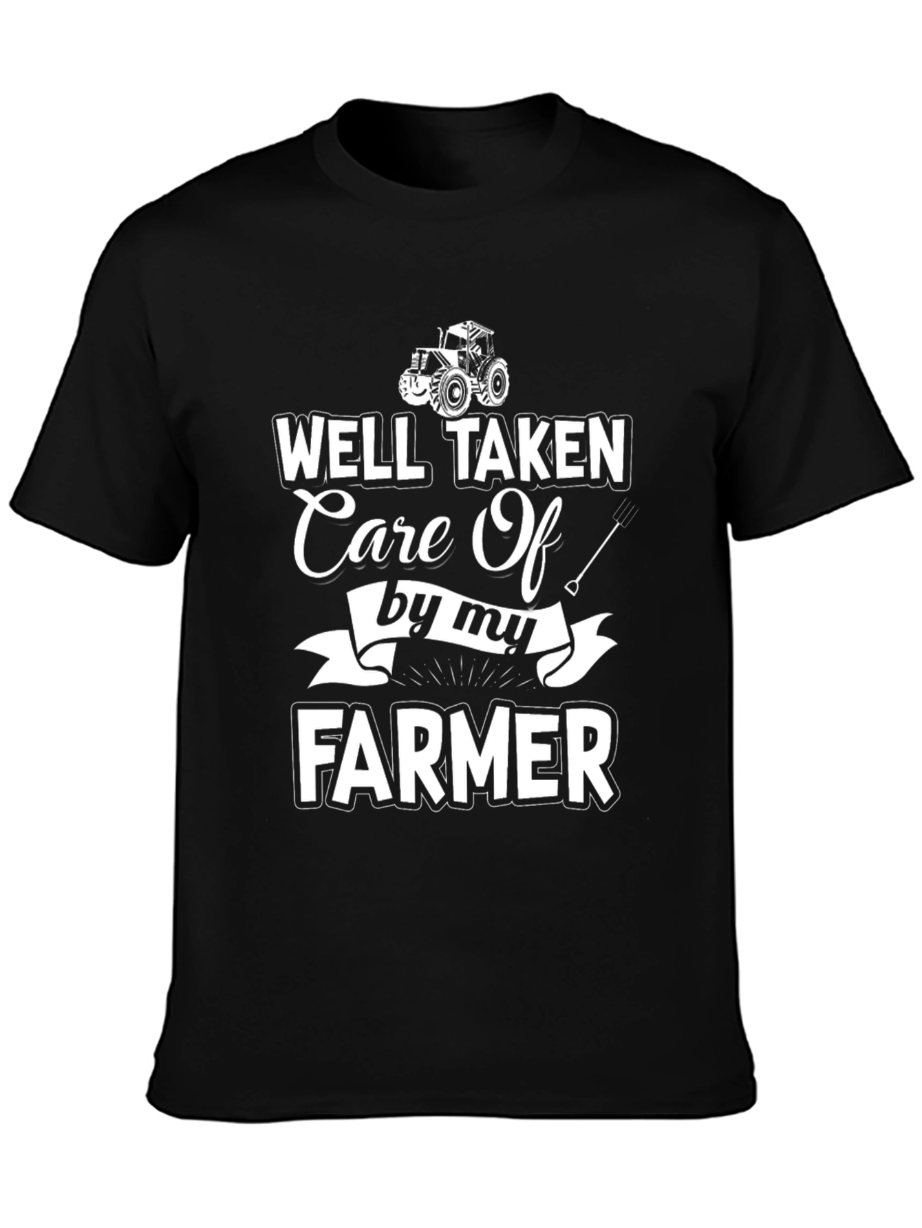 Well Taken Care Of By My Farmer Graphic Tee