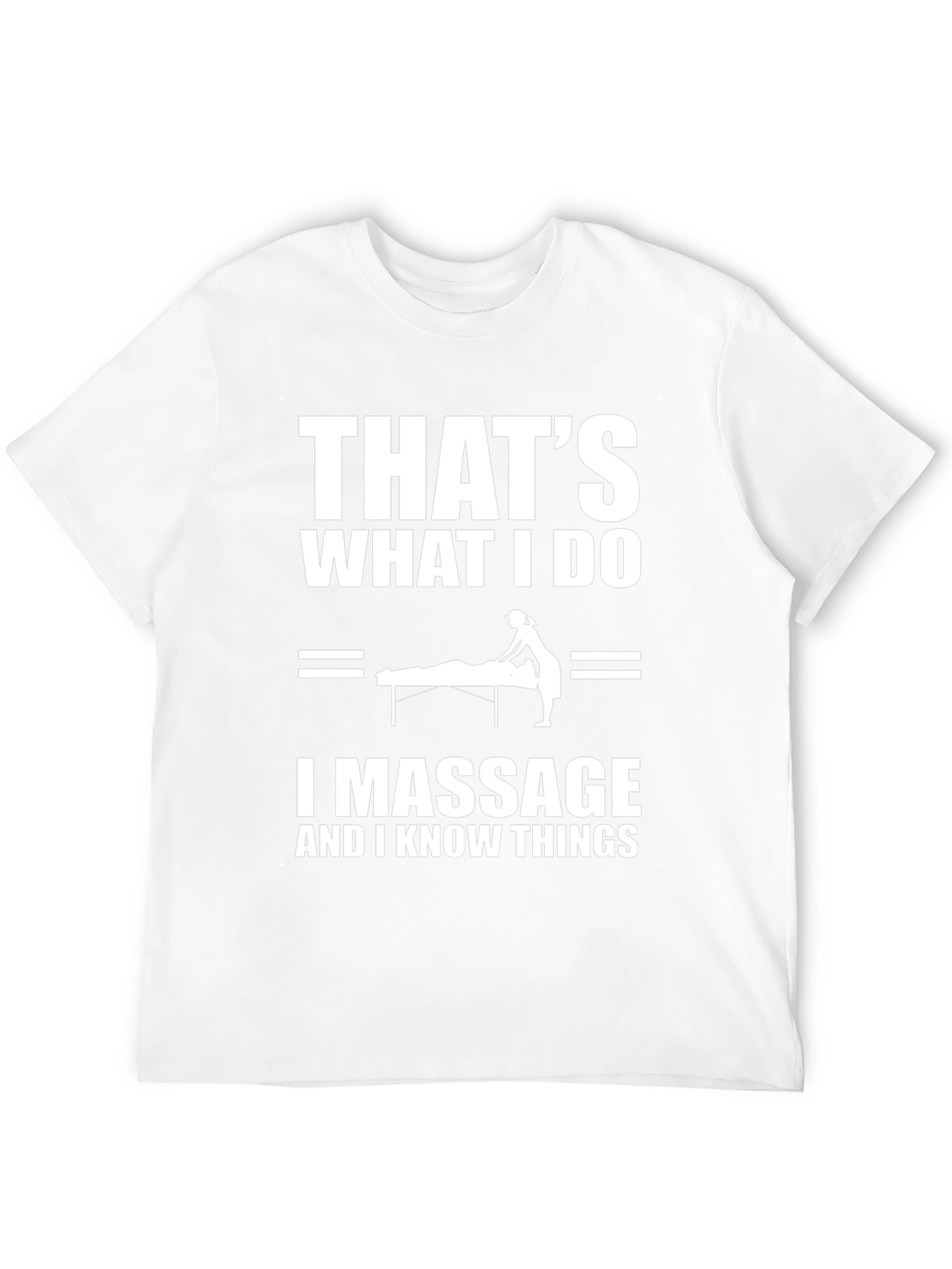 Massage Therapist T-Shirt - Thats What I Do