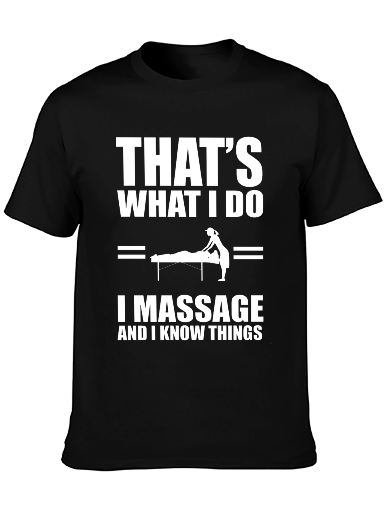 Massage Therapist T-Shirt - Thats What I Do