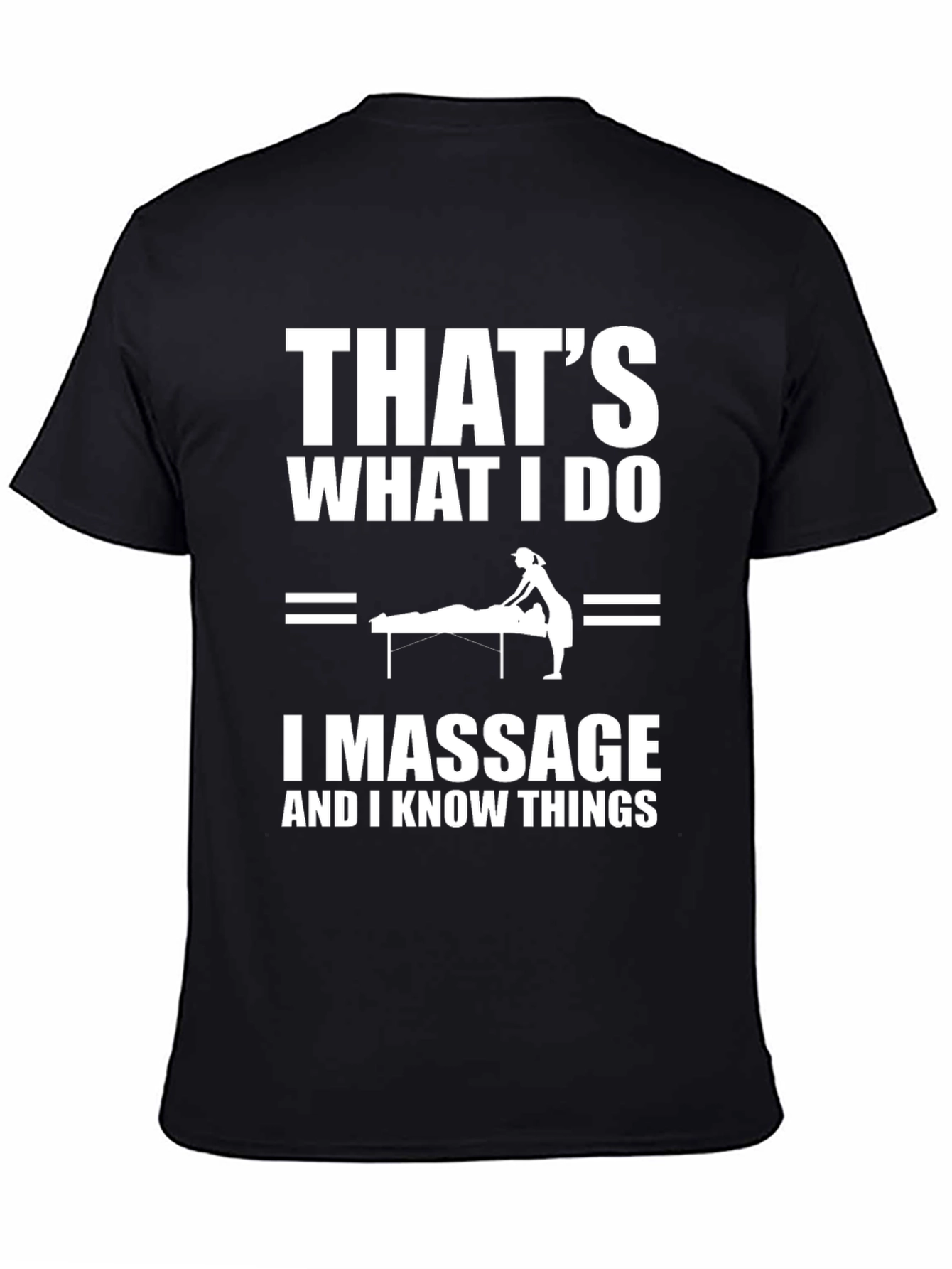Massage Therapist T-Shirt - Thats What I Do