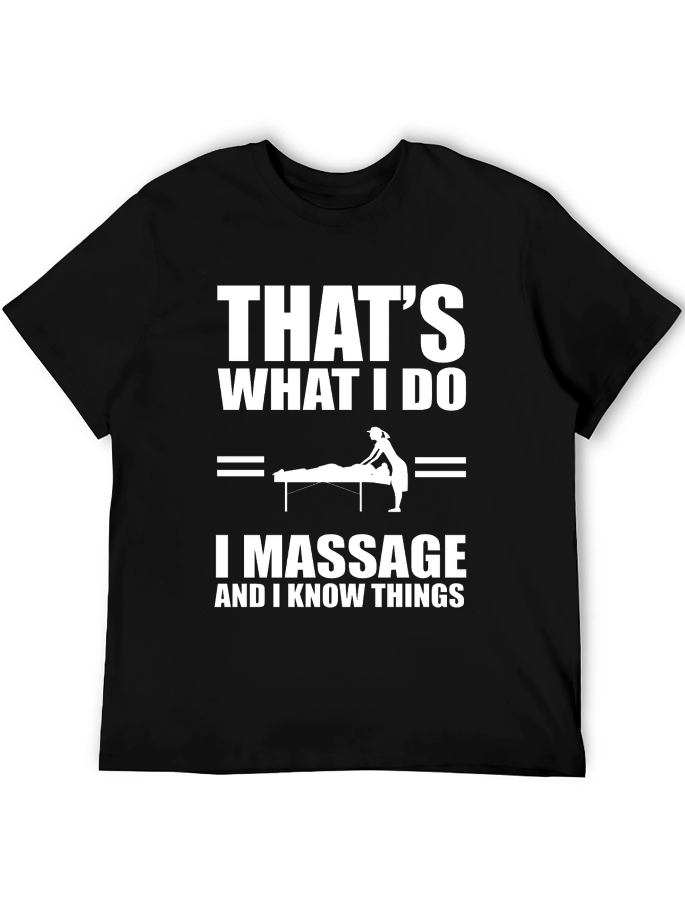 Massage Therapist T-Shirt - Thats What I Do