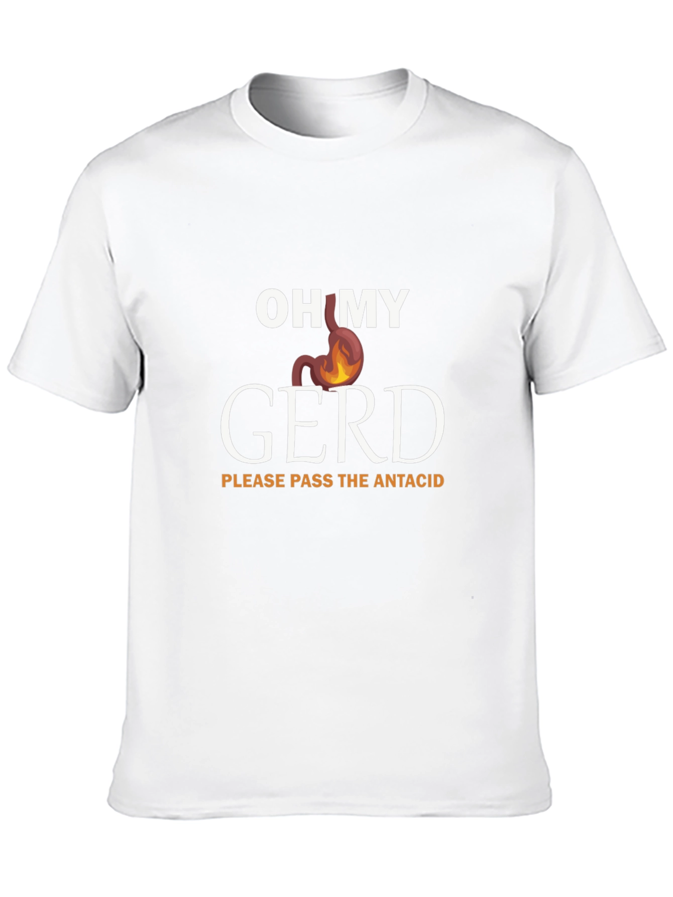 Oh My GERD T-Shirt - Humor & Relief