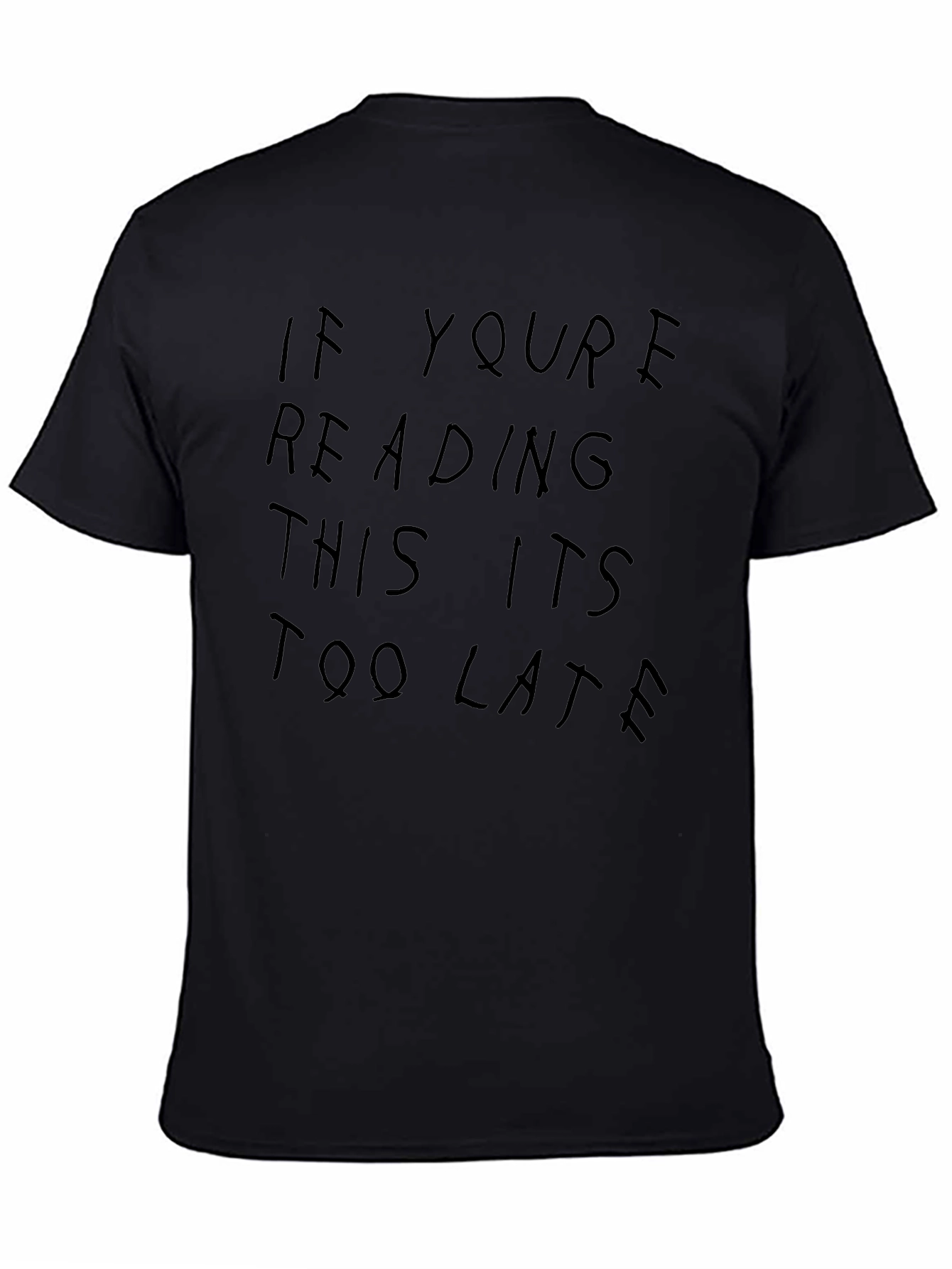 If Youre Reading This Its Too Late Graphic Tee