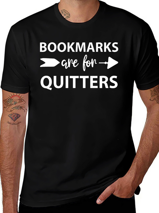 Bookmarks are for Quitters Graphic T-Shirt