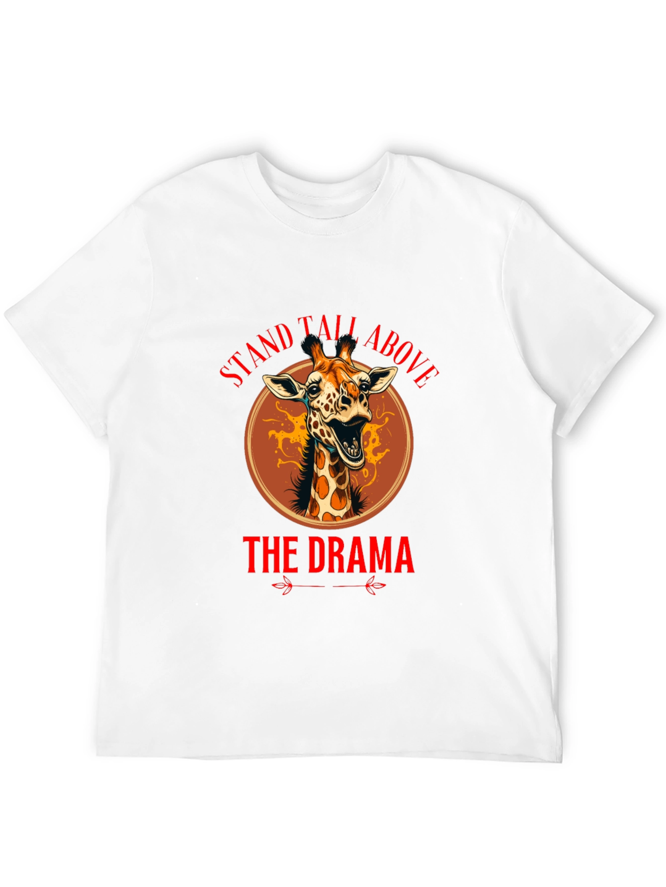 Stand Tall Above The Drama Giraffe T-Shirt