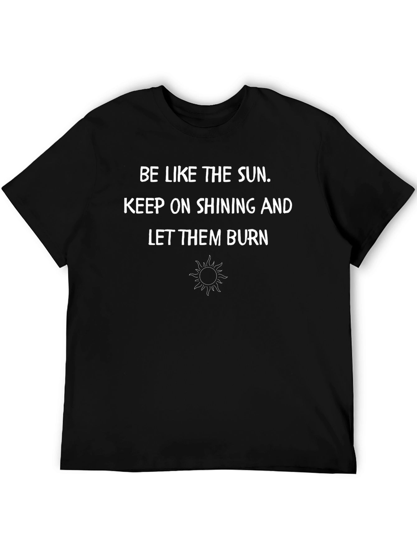 Motivational Be Like the Sun Graphic T-Shirt