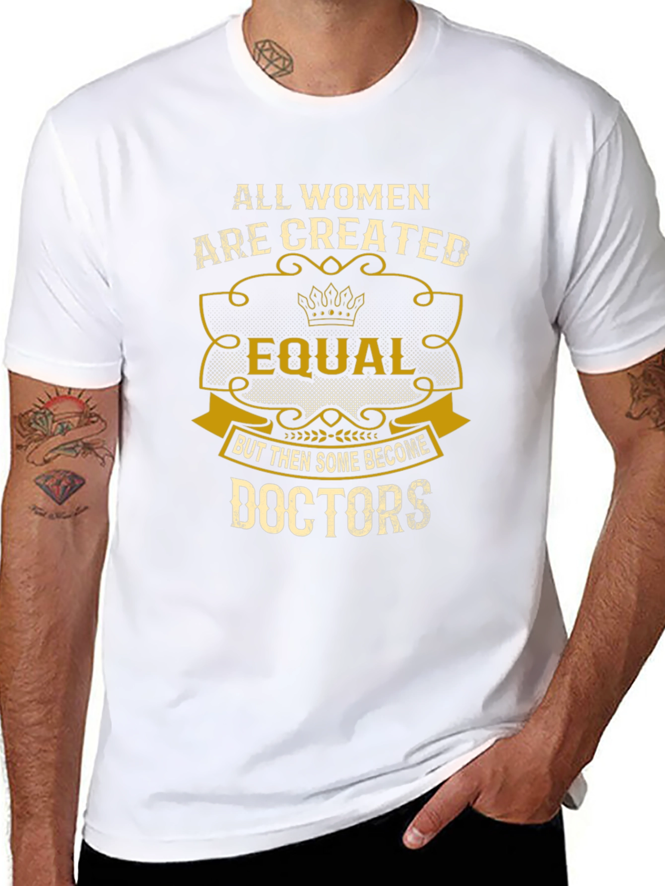 All Women Are Created Equal Doctors T-Shirt