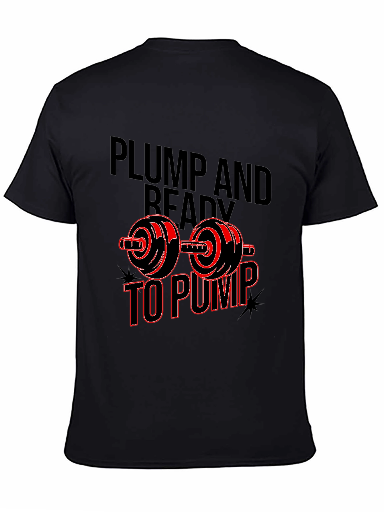 Plump and Ready to Pump Black T-Shirt