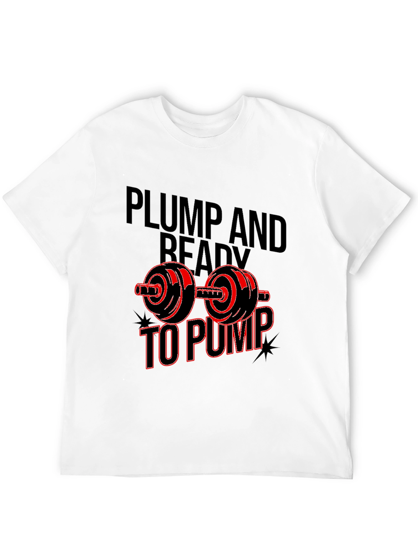 Plump and Ready to Pump Black T-Shirt