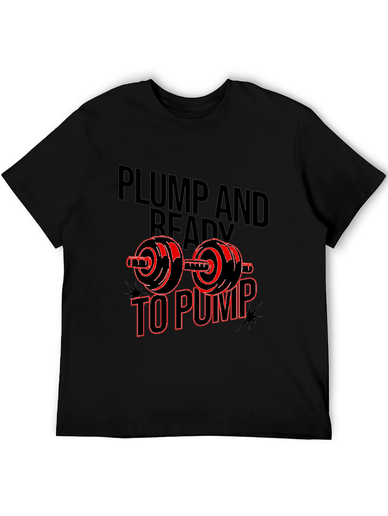 Plump and Ready to Pump Black T-Shirt