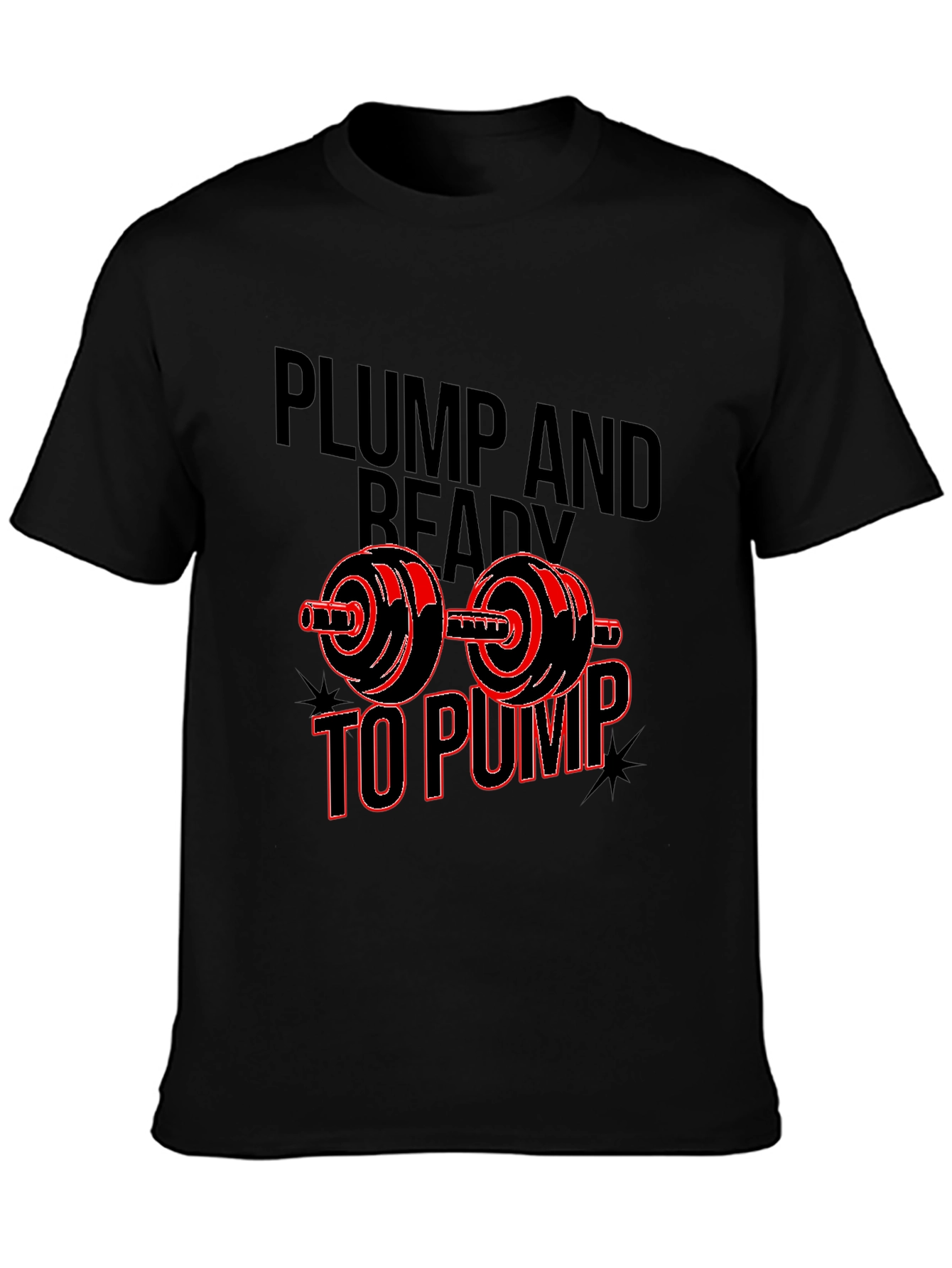Plump and Ready to Pump Black T-Shirt