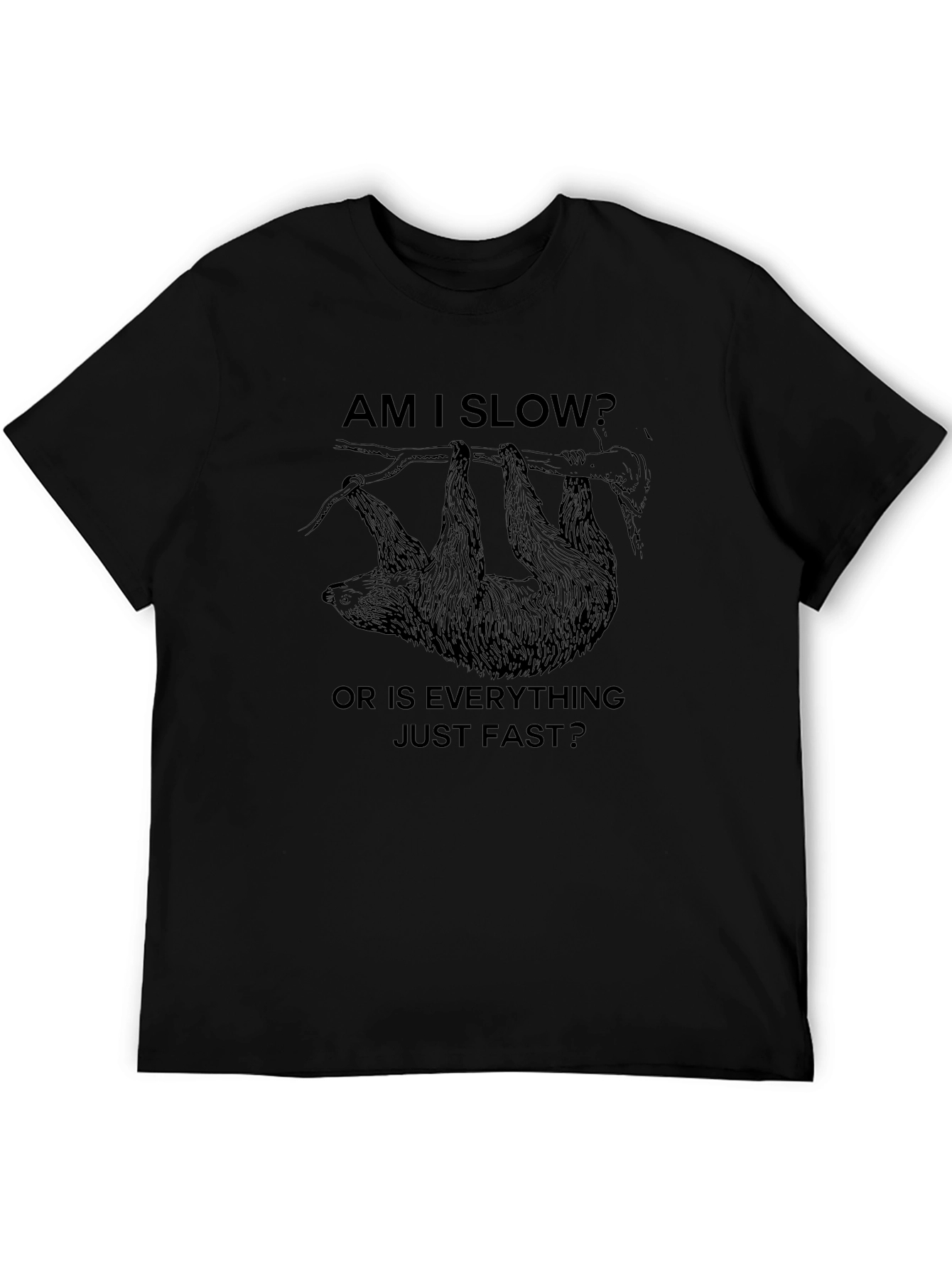 Am I Slow Sloth Graphic Tee