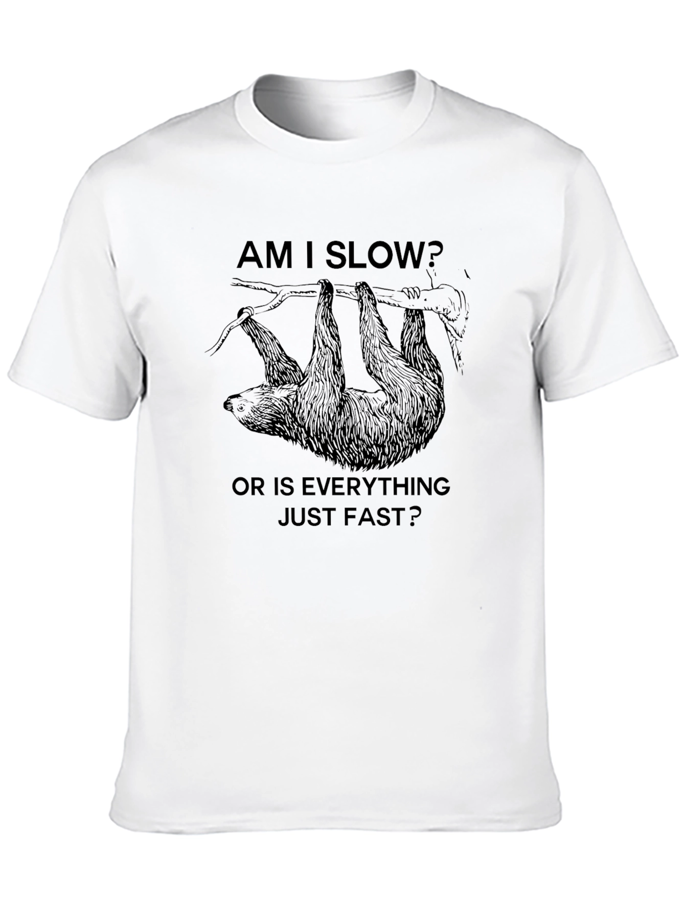 Am I Slow Sloth Graphic Tee