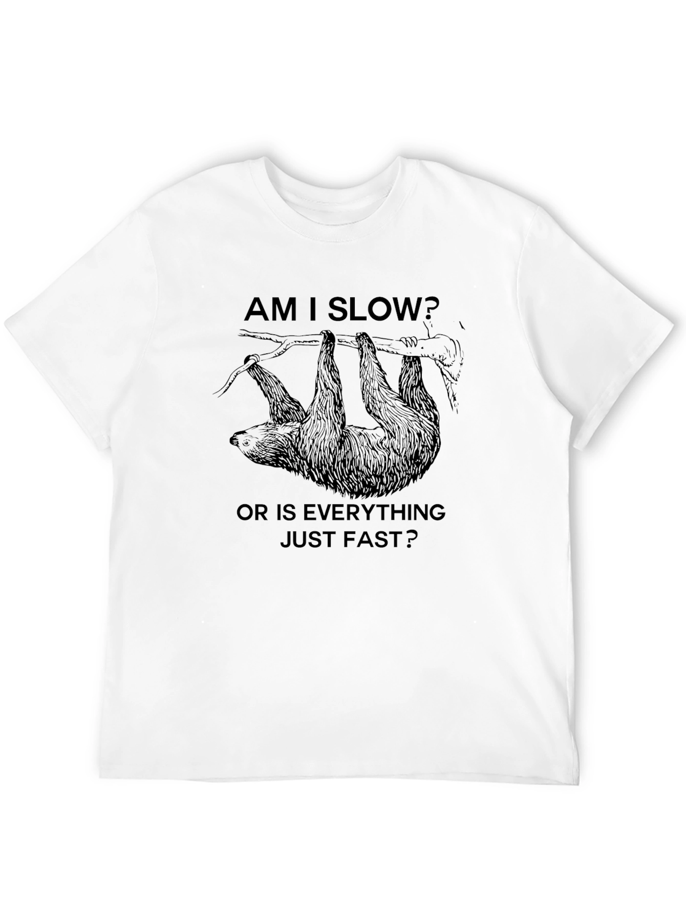 Am I Slow Sloth Graphic Tee