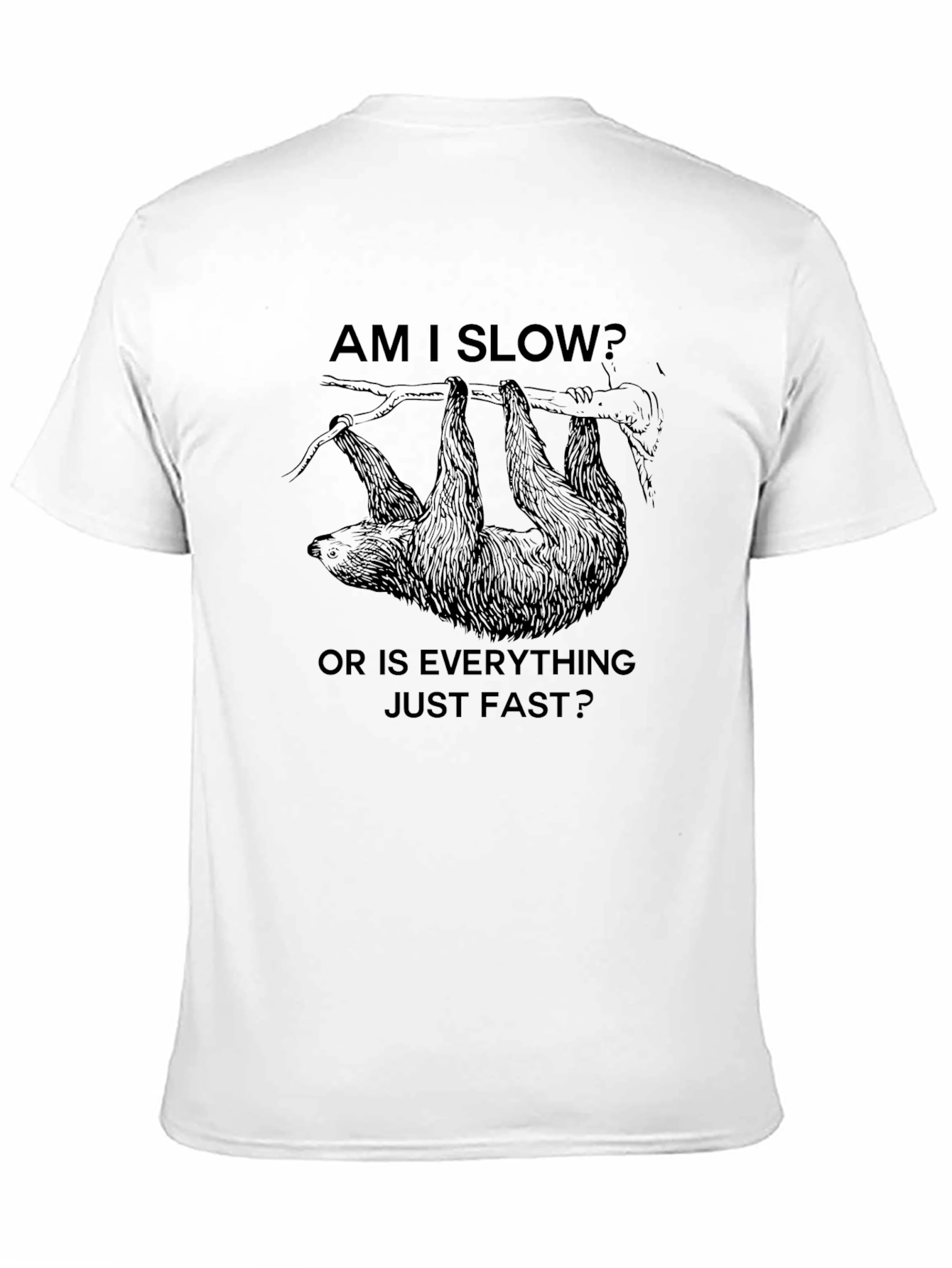 Am I Slow Sloth Graphic Tee