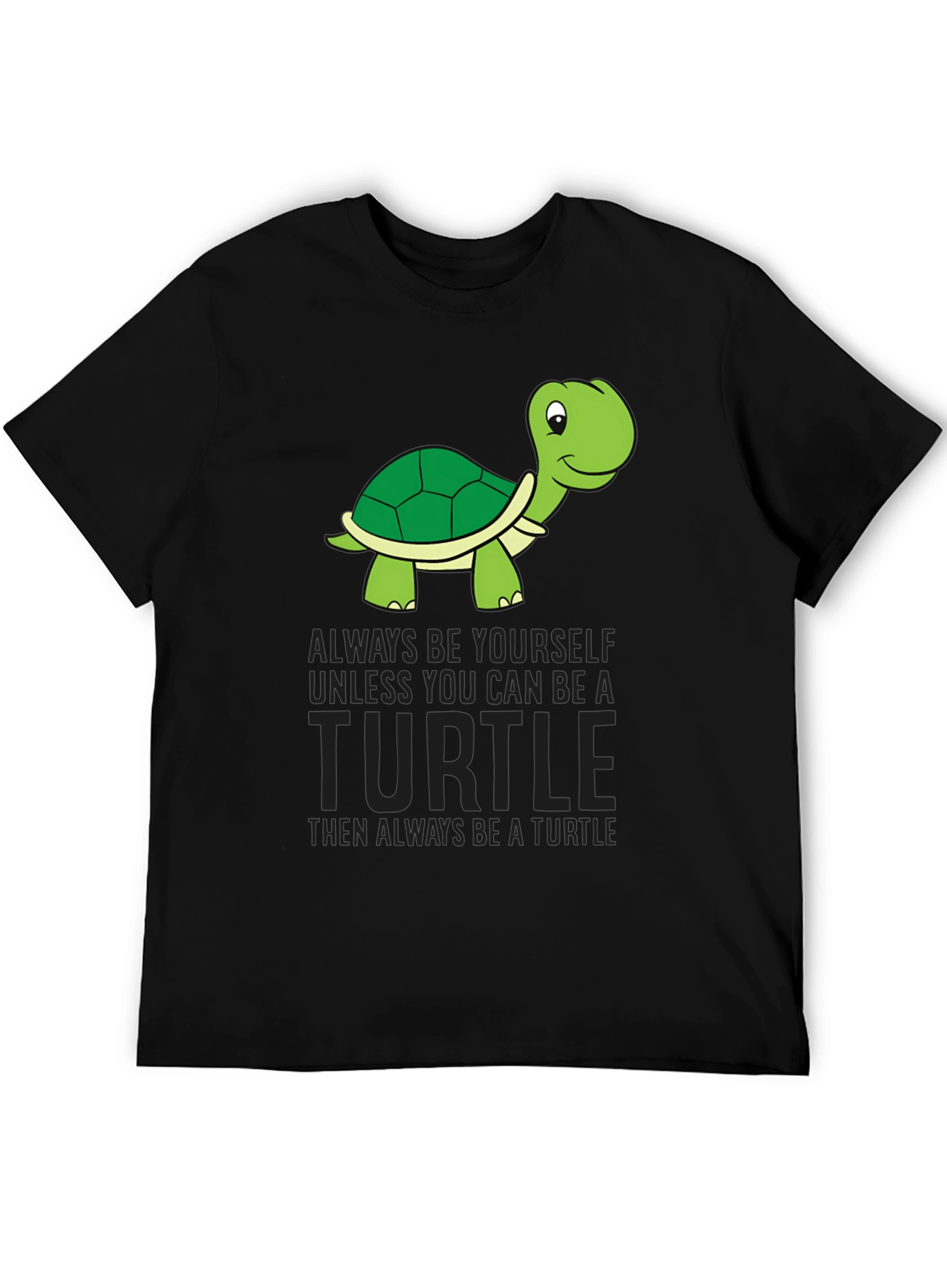 Turtle Graphic Tee - Be Yourself Unless Turtle!