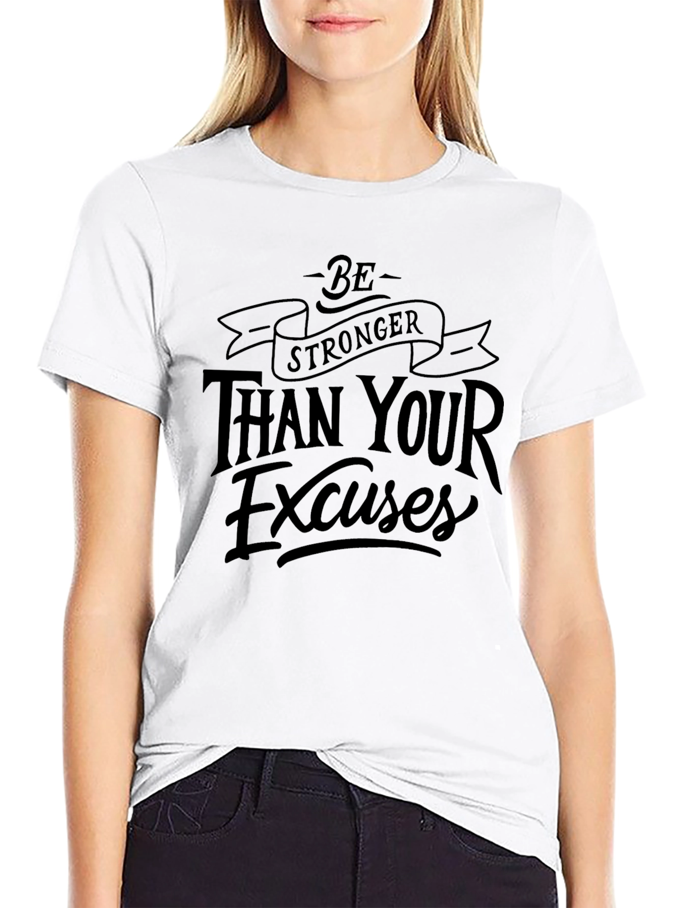 Be Stronger Than Your Excuses Graphic Tee