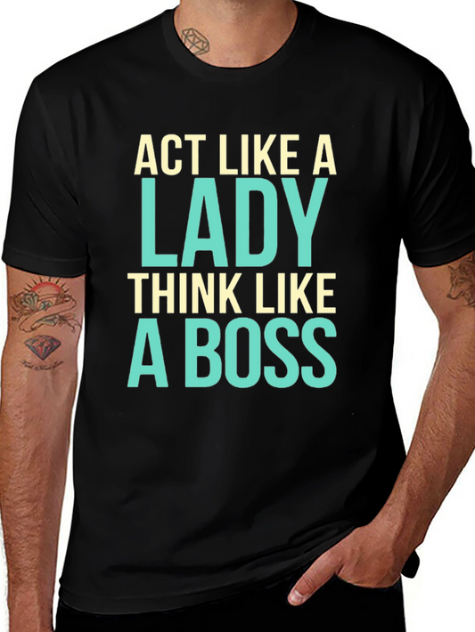 Act Like a Lady Think Like a Boss Black T-Shirt
