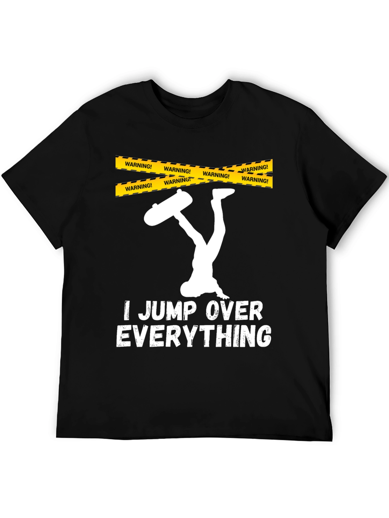 I Jump Over Everything T-Shirt Funny Skateboarder Gift