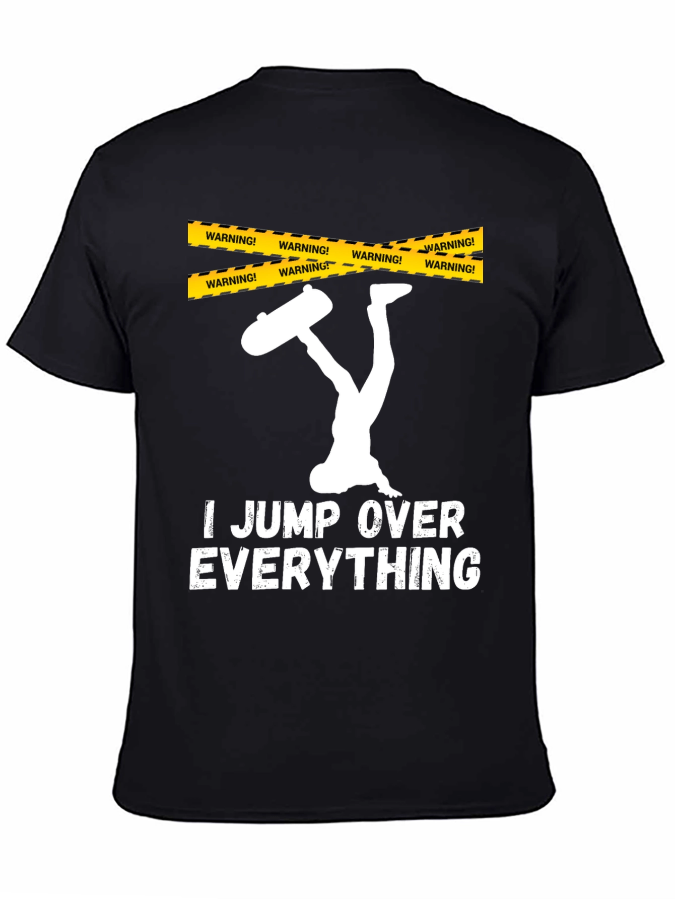 I Jump Over Everything T-Shirt Funny Skateboarder Gift