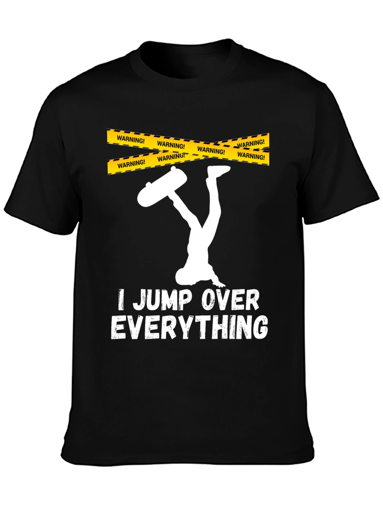 I Jump Over Everything T-Shirt Funny Skateboarder Gift