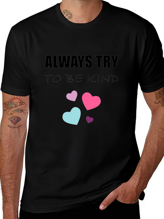 Always Try to Be Kind T-Shirt