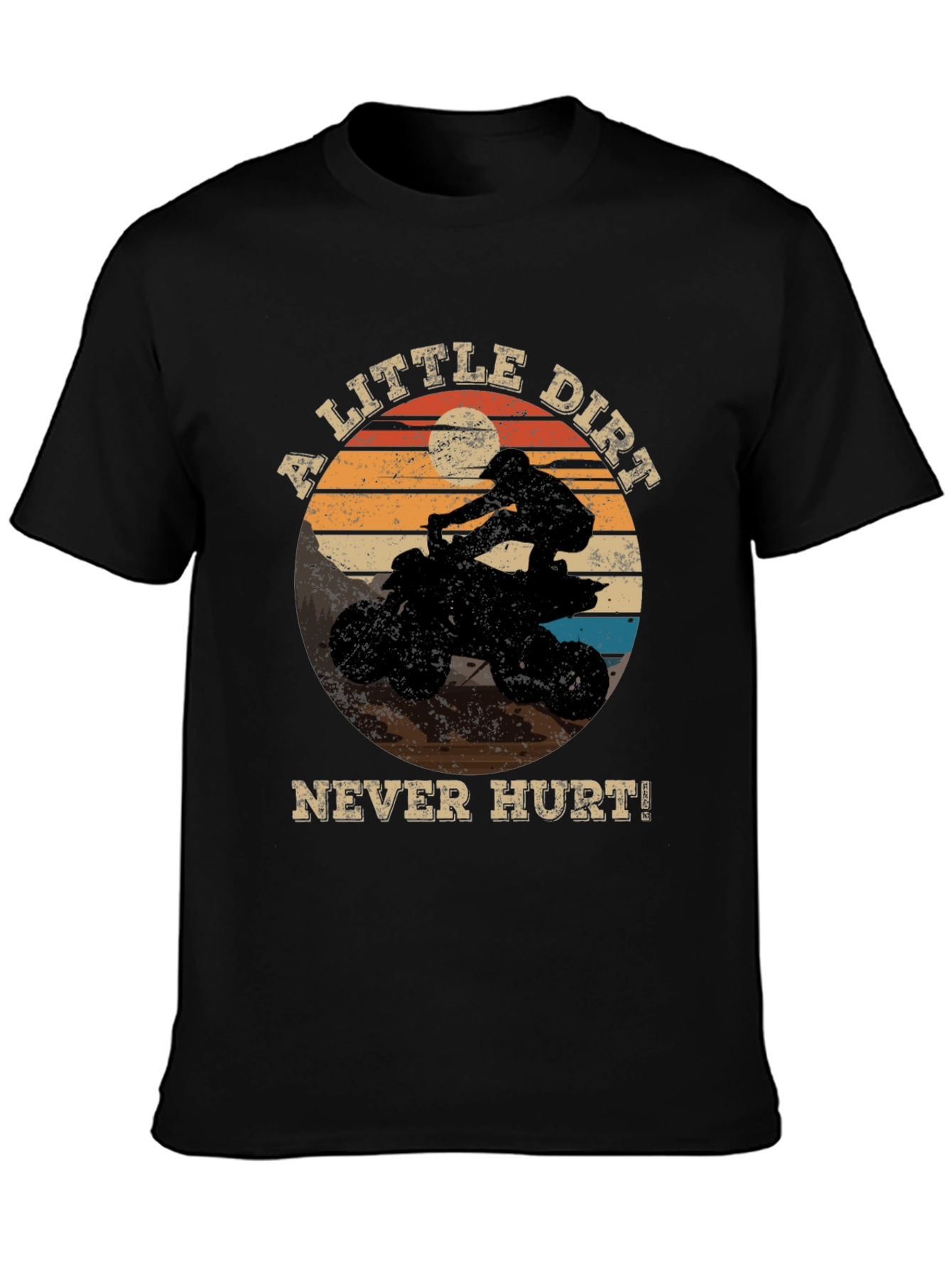 A Little Dirt Never Hurt! ATV Rider Graphic Tee