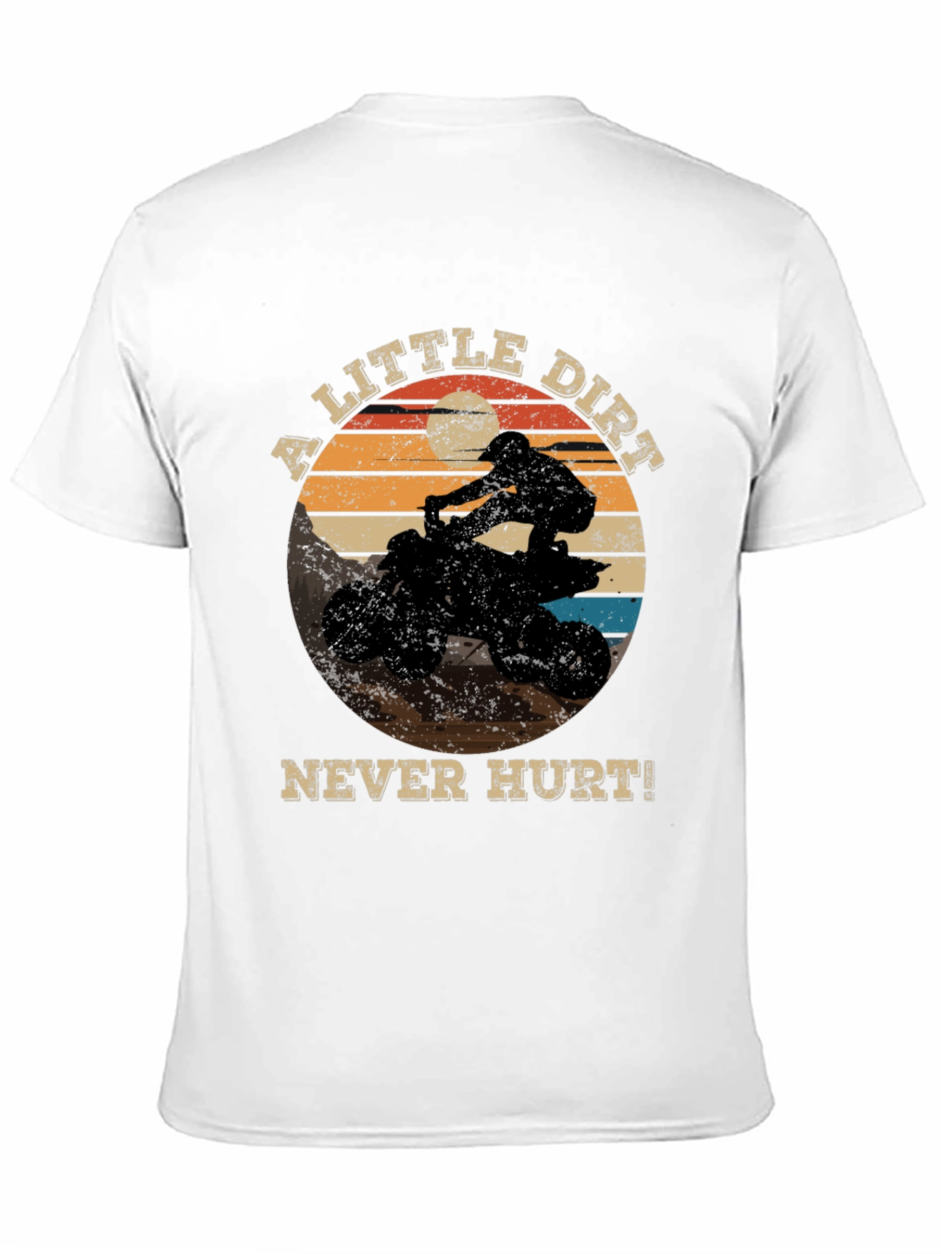 A Little Dirt Never Hurt! ATV Rider Graphic Tee