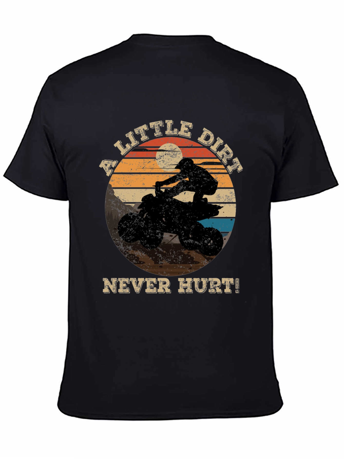 A Little Dirt Never Hurt! ATV Rider Graphic Tee