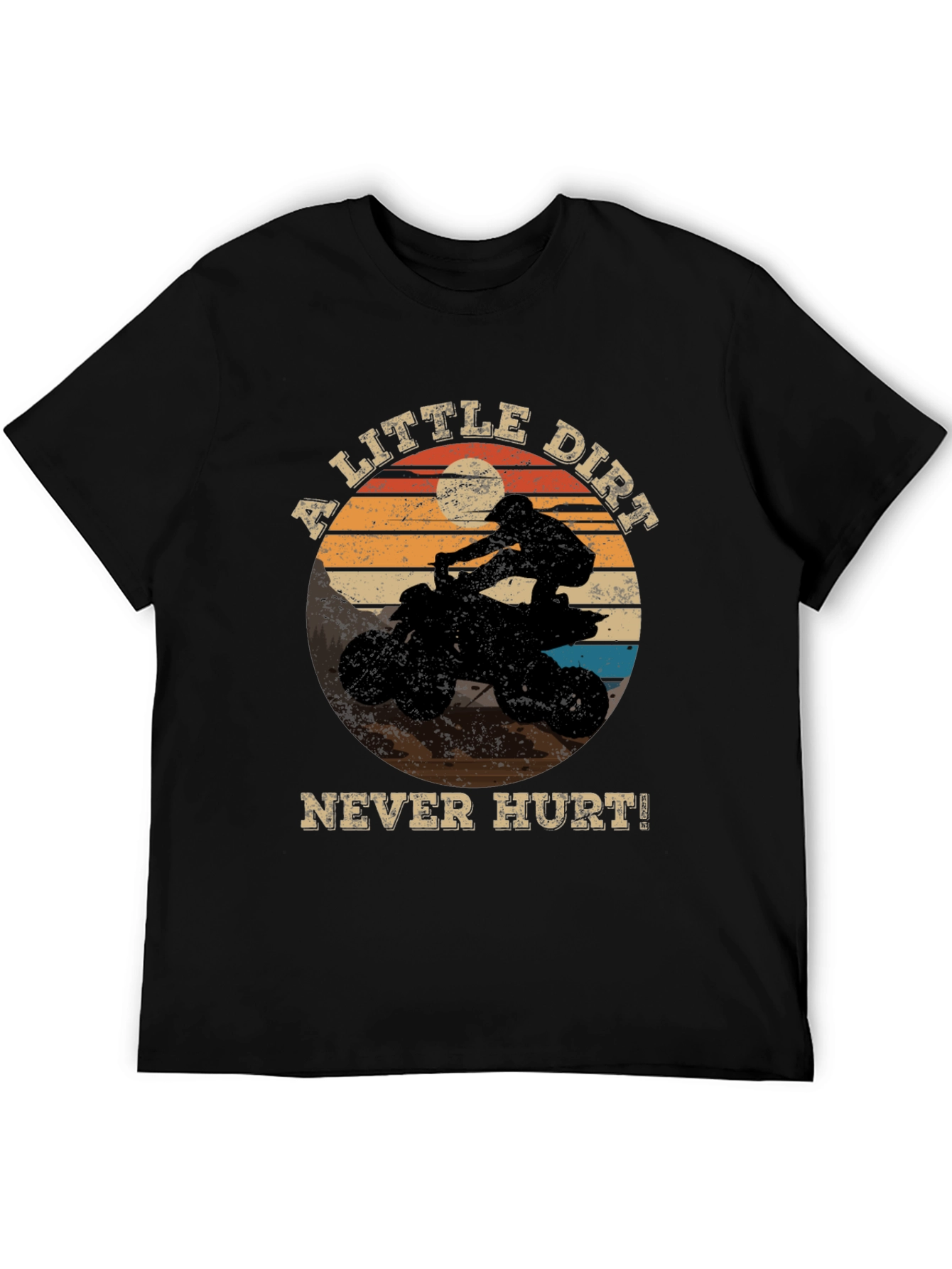 A Little Dirt Never Hurt! ATV Rider Graphic Tee