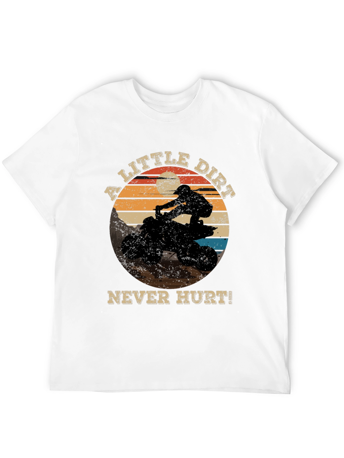 A Little Dirt Never Hurt! ATV Rider Graphic Tee