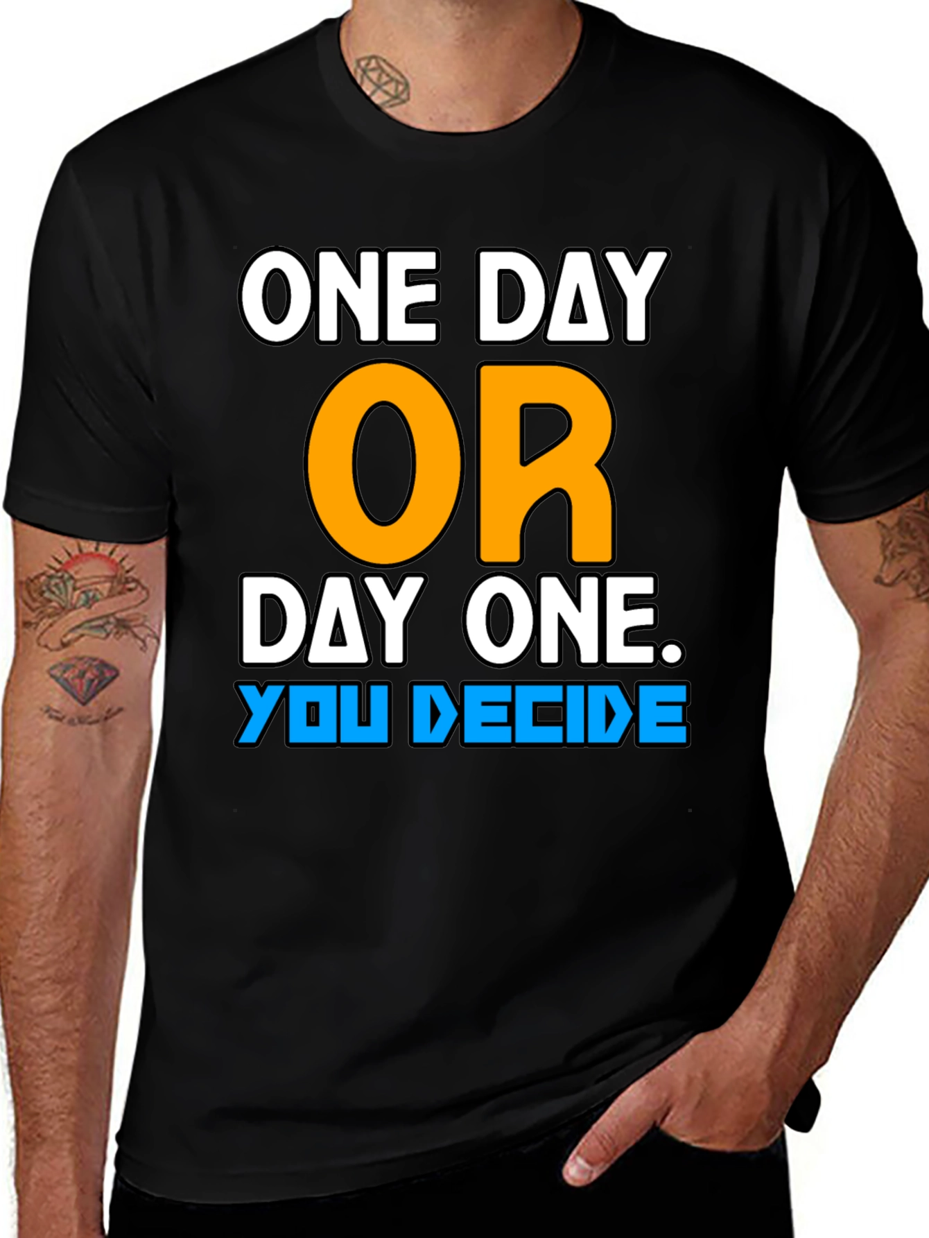 One Day or Day One Motivational T-Shirt