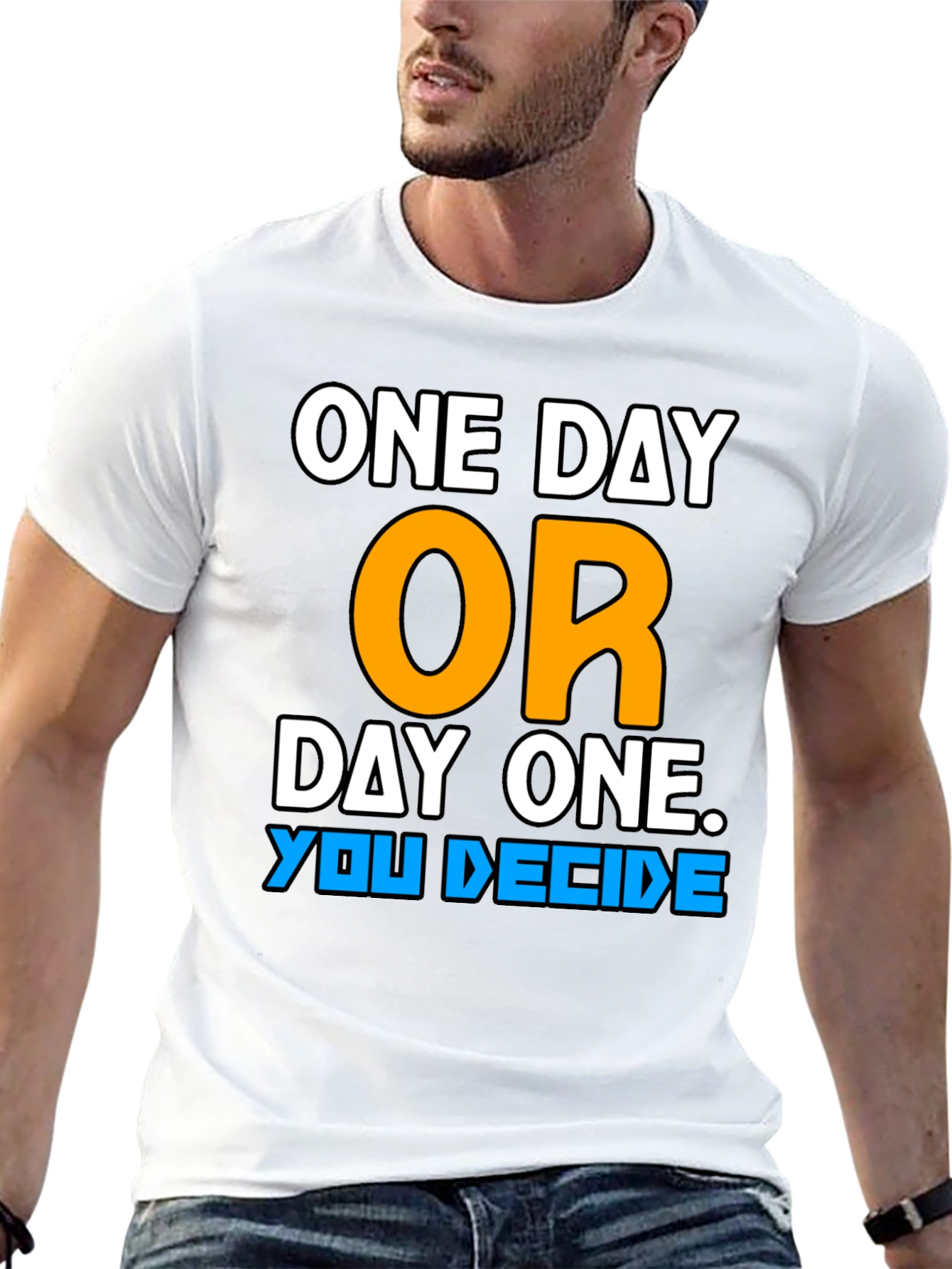 One Day or Day One Motivational T-Shirt