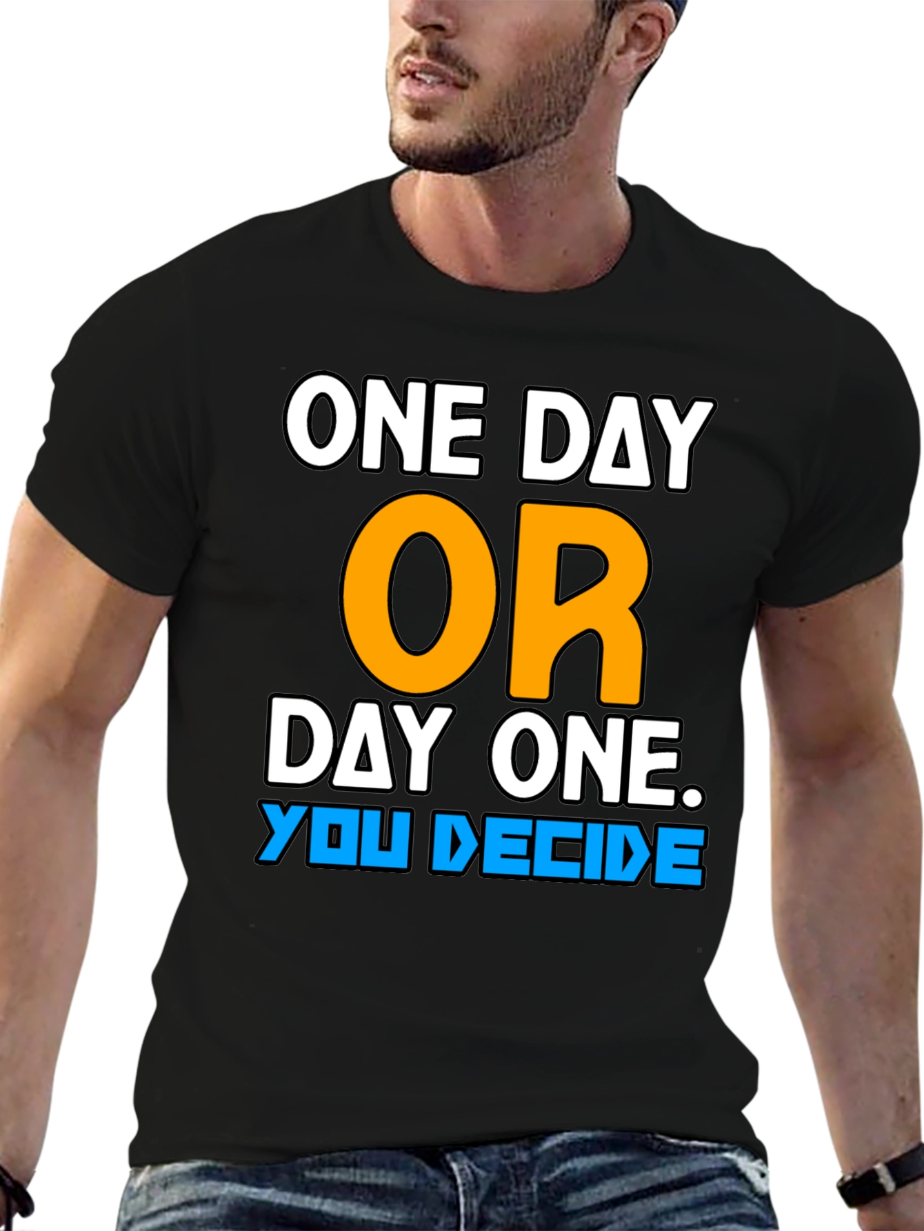 One Day or Day One Motivational T-Shirt