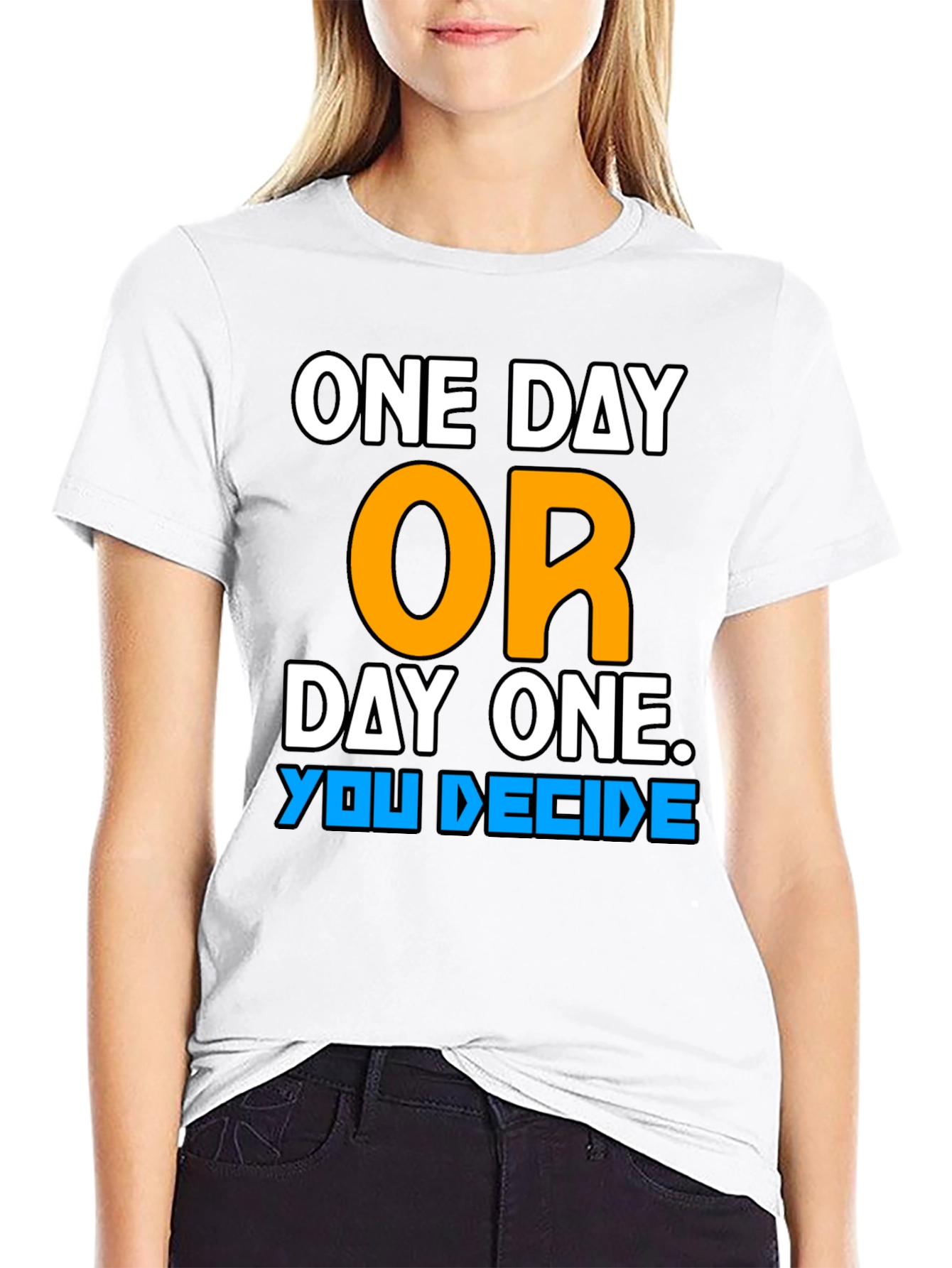 One Day or Day One Motivational T-Shirt