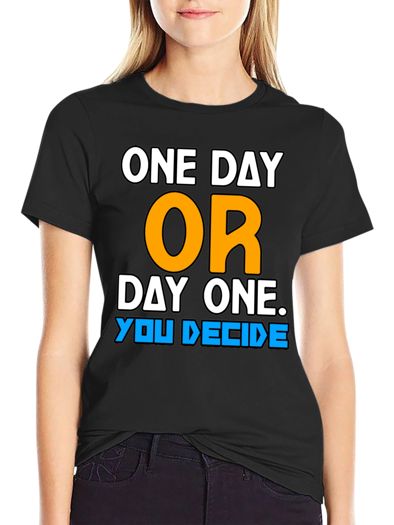 One Day or Day One Motivational T-Shirt