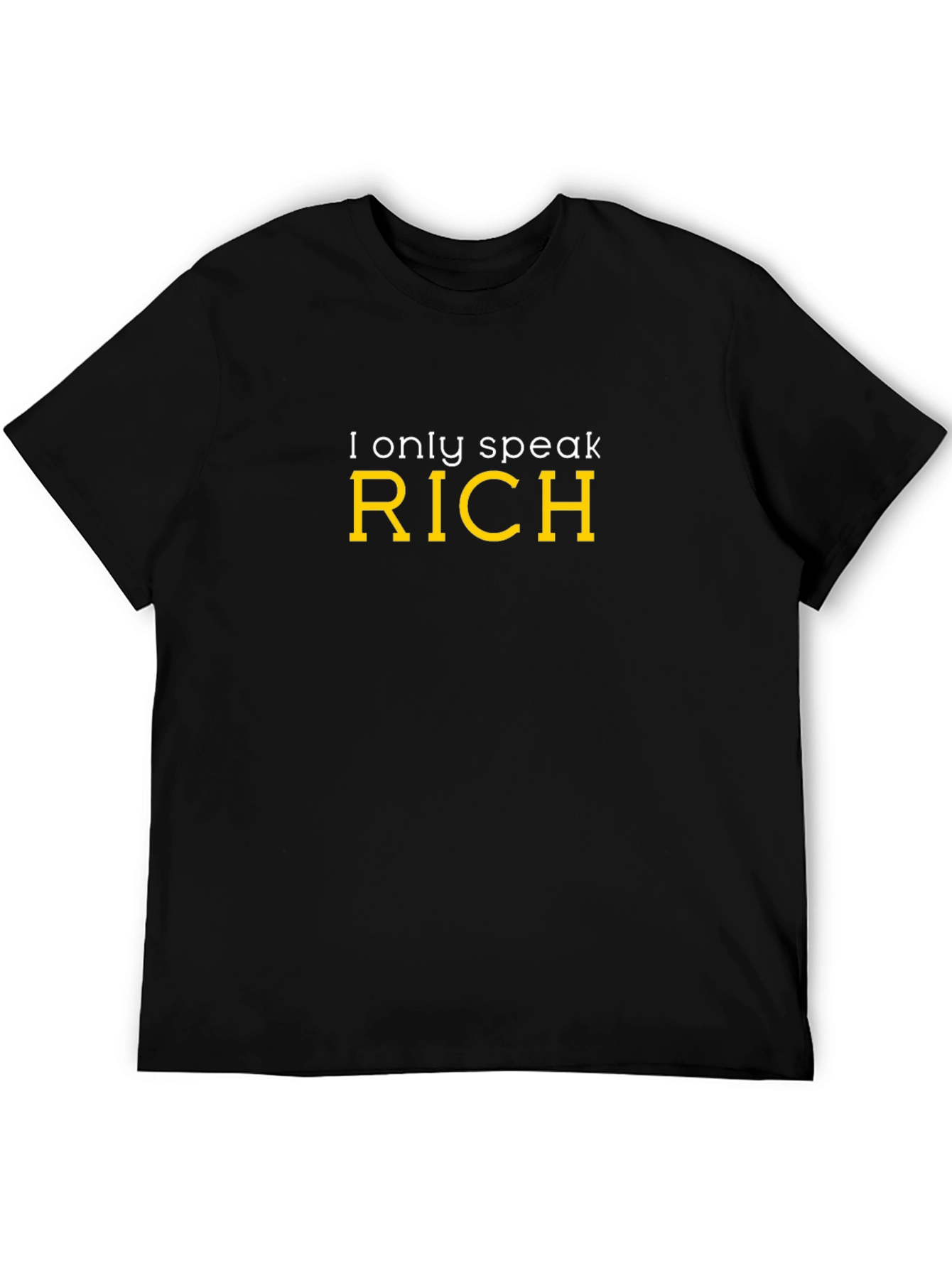 I Only Speak RICH Graphic T-Shirt - Black