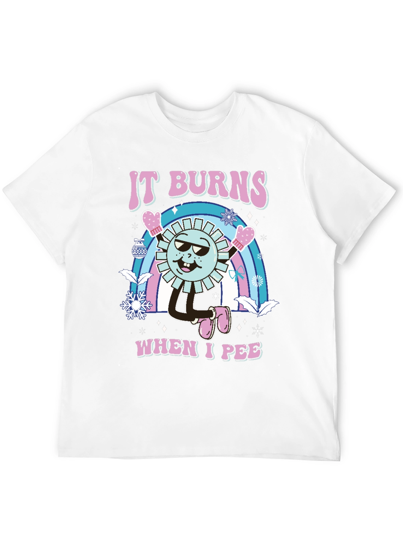 It Burns When I Pee Novelty T-Shirt