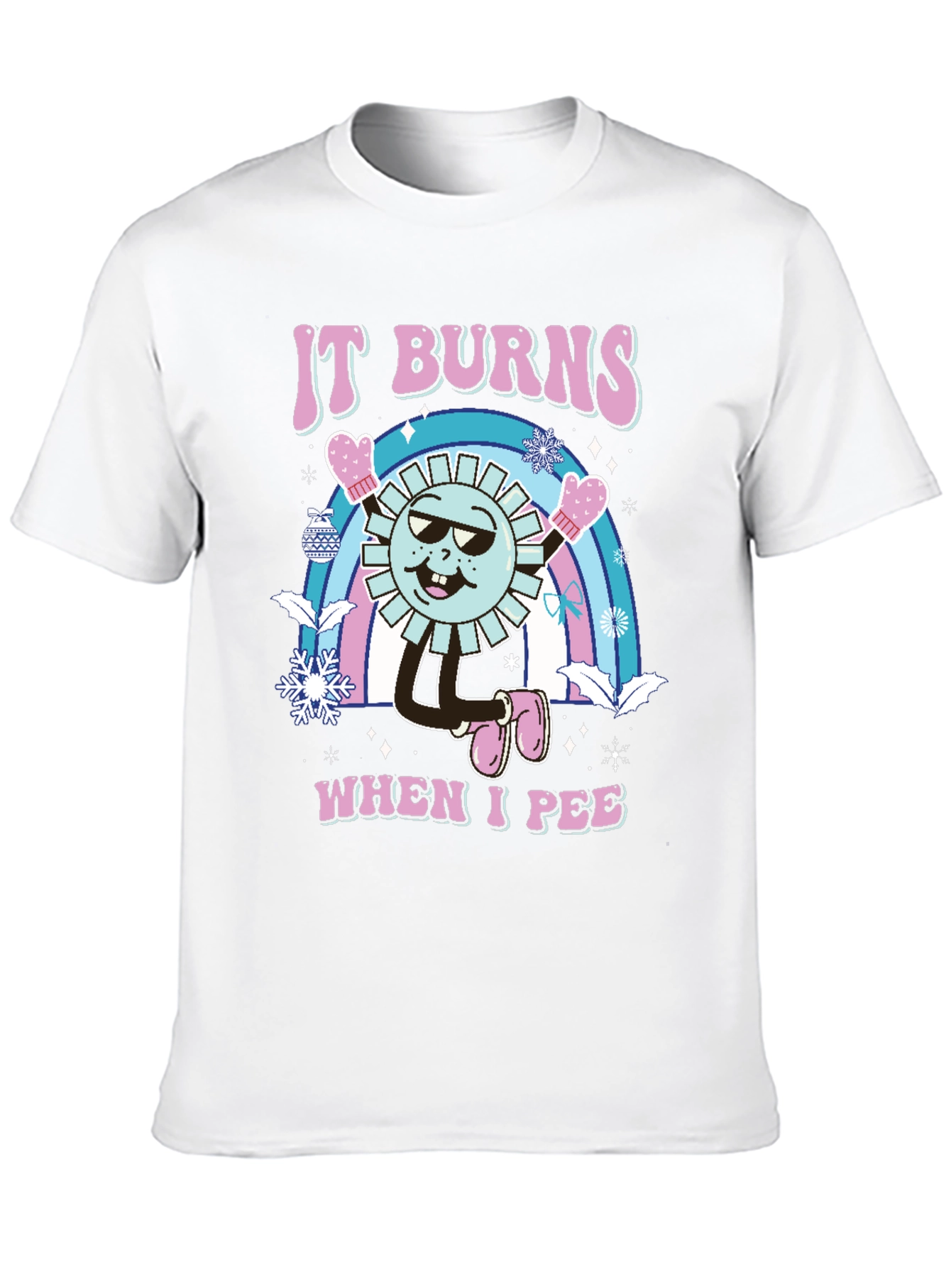 It Burns When I Pee Novelty T-Shirt