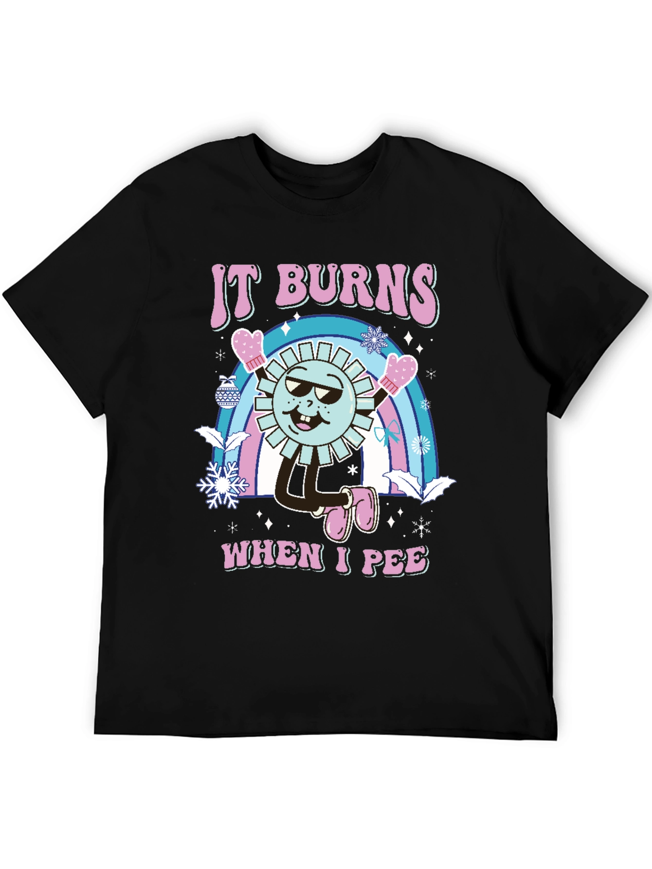 It Burns When I Pee Novelty T-Shirt