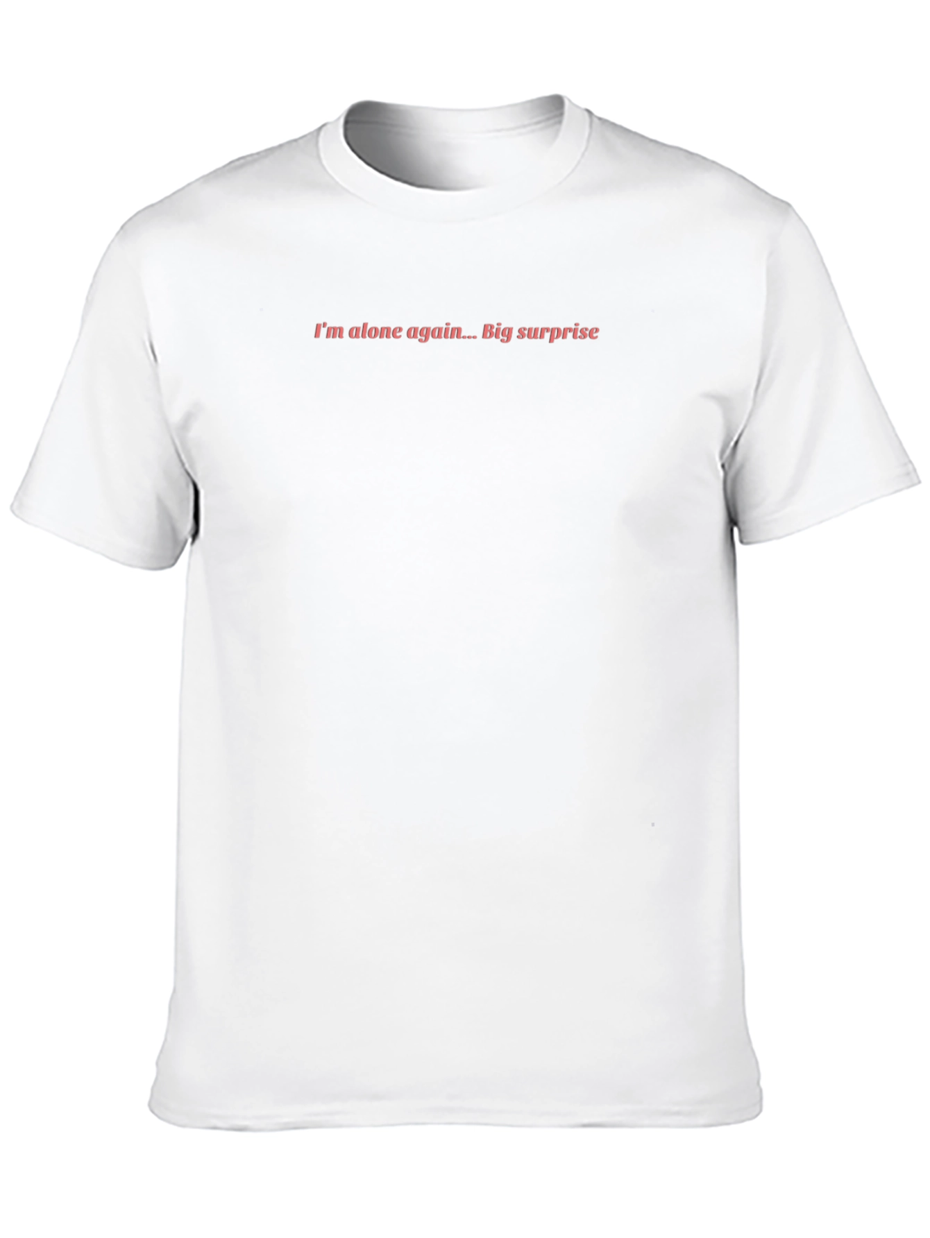 Im Alone Again Funny Graphic Tee