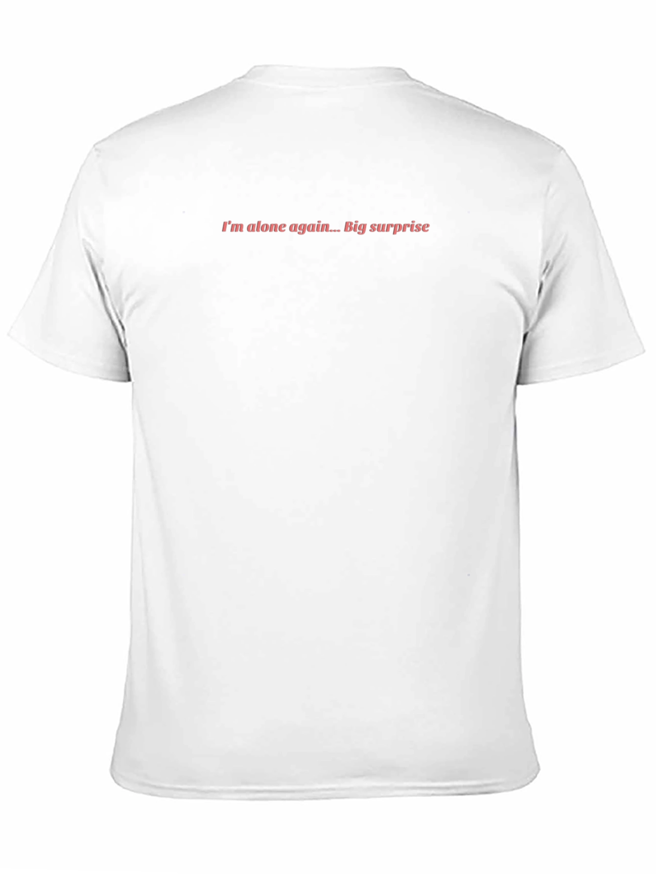 Im Alone Again Funny Graphic Tee
