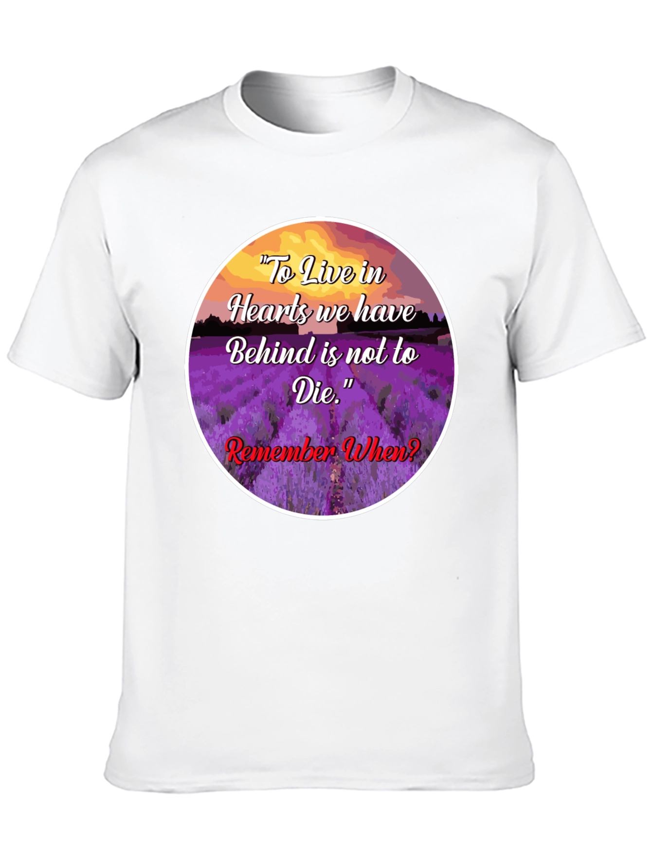 Lavender Field T-Shirt: Remember When?