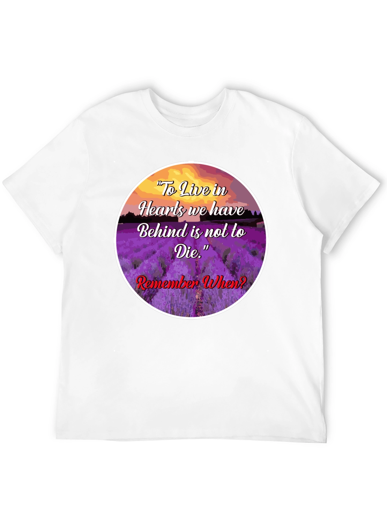 Lavender Field T-Shirt: Remember When?
