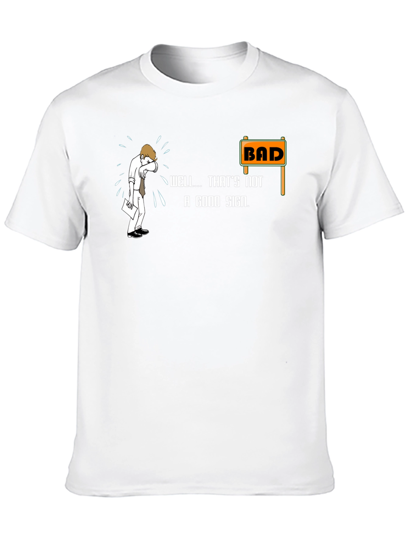 Bad Sign T-Shirt - Funny Graphic Tee